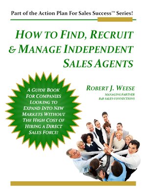 cover image of How to Find, Recruit & Manage Independent Sales Agents